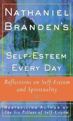 Nathaniel Branden - Nathaniel Brandens Self-Esteem Every Day, Häftad