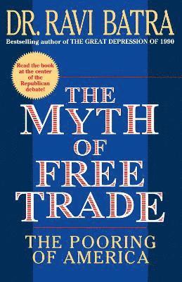 Ravi Batra - Myth of Free Trade, Häftad