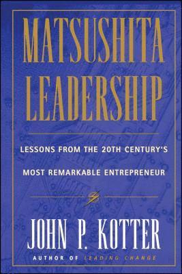John P. Kotter - Matsushita Leadership, Inbunden