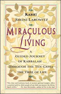 bokomslag Miraculous Living: a Guided Journey in Kabbalah through the Ten Gates of the Tree of Life