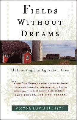 Victor Davis Hanson - Fields Without Dreams, Häftad