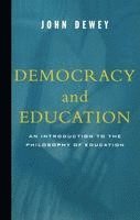 John Dewey - Democracy and Education: An Introduction to the Philosophy of Education, Häftad