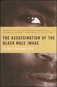 bokomslag The Assassination of the Black Male Image