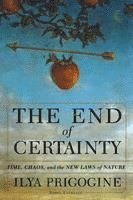 The End of Certainty 1