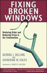 bokomslag Fixing Broken Windows: Restoring Order and Reducing Crime in Our Communities