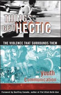 bokomslag Things Get Hectic: Teens Write about the Violence That Surrounds Them