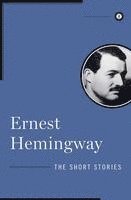 bokomslag The Short Stories of Ernest Hemingway