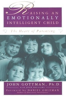Joan DeClaire, John Gottman - Raising An Emotionally Intelligent Child, Häftad