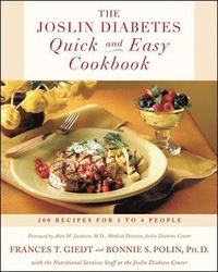 bokomslag The Joslin Diabetes Quick and Easy Cookbook: 200 Recipes for 1 to 4 People
