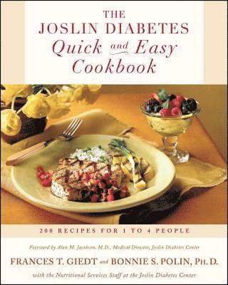 The Joslin Diabetes Quick and Easy Cookbook: 200 Recipes for 1 to 4 People 1