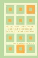 Object Relations Theory and Self Psychology in Social Work Practice