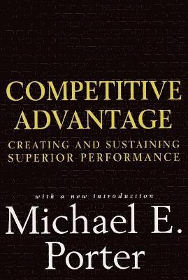 Michael E. Porter - Competitive Advantage, Inbunden
