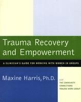 bokomslag Trauma Recovery and Empowerment: A Clinician's Guide for Working with Women in Groups