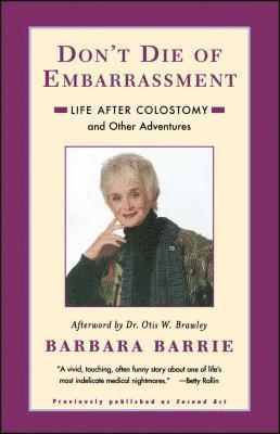 Don't Die Of Embarrassment: Life After Colostomy and Other Adventures 1