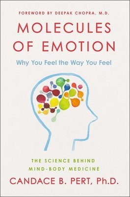 bokomslag Molecules of Emotion: Why You Feel the Way You Feel