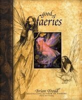 Brian Froud, Terri Windling - Good Faeries, Inbunden