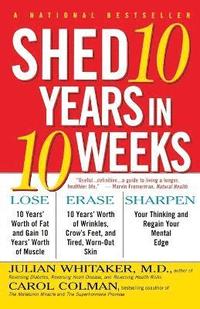 bokomslag Shed Ten Years in Ten Weeks