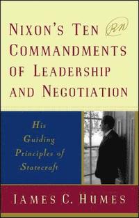 bokomslag Nixon's Ten Commandments of Leadership and Negotiation