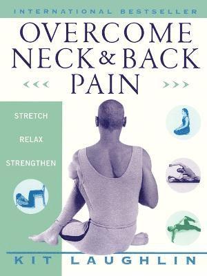 Kit Laughlin, Jennifer Cristaudo - Overcome Neck and Back Pain, Häftad