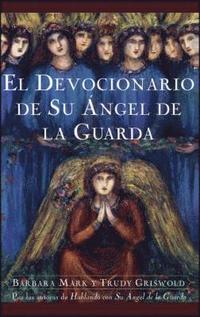 bokomslag El Devocionario de Su Angel de La Guarda (Angelspeake Book of Prayer and Healing