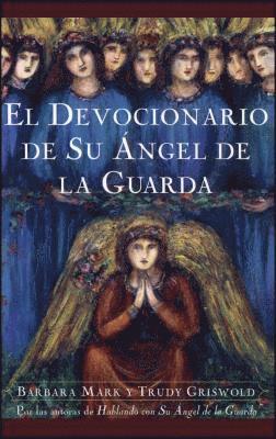 Trudy Griswold, Barbara Mark - Devocionario de Su Angel de La Guarda (Angelspeake Book of Prayer and Healing, Häftad