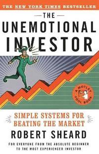 bokomslag The Unemotional Investor: Simple Systems For Beating the Market