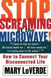 bokomslag Stop Screaming at the Microwave