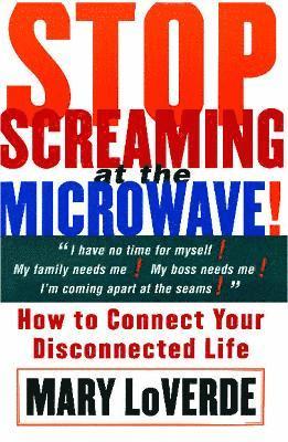 Stop Screaming at the Microwave 1