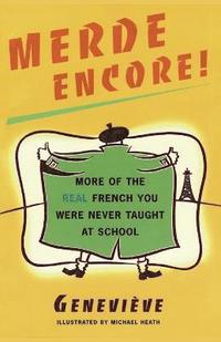 bokomslag Merde Encore!: More of the Real French You Were Never Taught at School