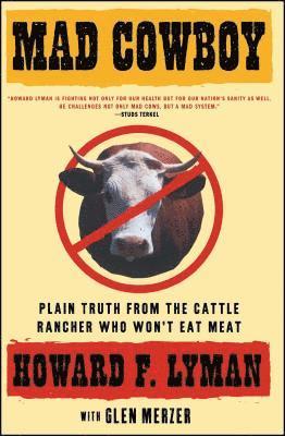 bokomslag Mad Cowboy: Plain Truth from the Cattle Rancher Who Won't Eat Meat