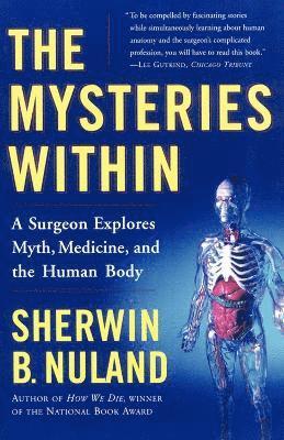 Sherwin B. Nuland - Mysteries Within, Häftad