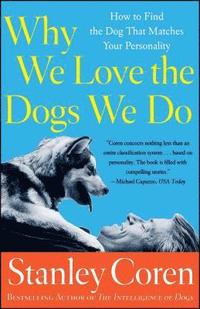 bokomslag Why We Love the Dogs We Do