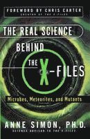 bokomslag The Real Science Behind the X-Files: Microbes, Meteorites, and Mutants
