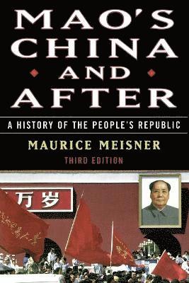 Maurice Meisner, Maurice J. Meisner - Mao's China and After, Inbunden