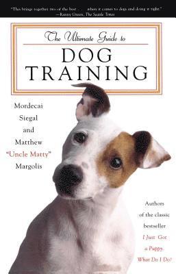 Mordecai Siegal, Matthew Margolis, Matthew Uncle Matty Margolis - Ultimate Guide to Dog Training, Häftad