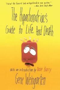 bokomslag The Hypochondriac's Guide to Life. And Death.