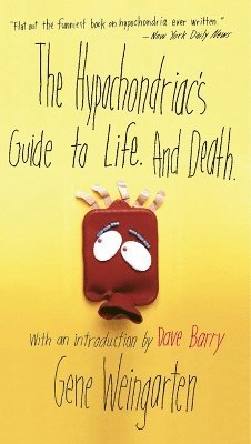 bokomslag The Hypochondriac's Guide to Life. And Death.