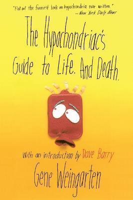 The Hypochondriac's Guide to Life. And Death. 1