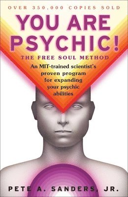 You Are Psychic!: The Free Soul Method 1
