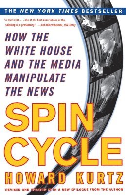 Howard Kurtz - Spin Cycle, Häftad