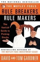 David Gardner, Tom Gardner - The Motley Fool's Rule Breakers, Rule Makers, Häftad