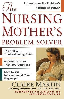 Claire Martin, Nancy Funnemark Krebs, William M. D . Sears, Martha Sears, Claire Martin - Nursing Mother's Problem Solver, Häftad