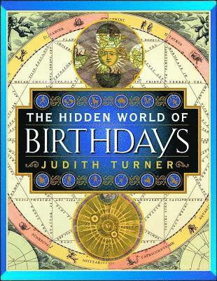 Judith Turner - The Hidden World of Birthdays, Häftad