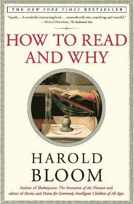 Bloom, Harold Bloom - How to Read and Why, Häftad