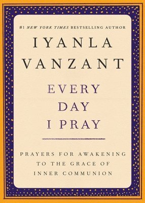 Iyanla Vanzant - Every Day I Pray, Häftad