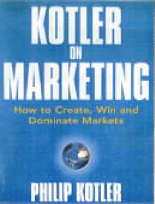 Philip Kotler - Kotler On Marketing, Häftad