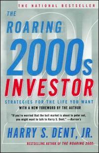bokomslag The Roaring 2000s Investor: Strategies for the Life You Want