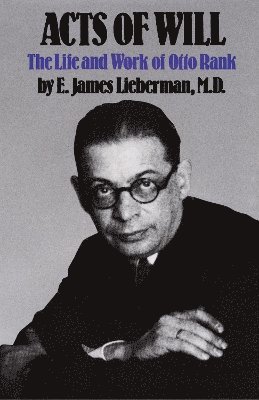 E. James Lieberman - Acts of Will, Häftad