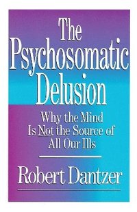 bokomslag Psychosomatic Delusion