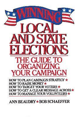 Ann Beaudry, Ann E. Beaudry, Bob Schaeffer - Winning Local and State Elections, Häftad